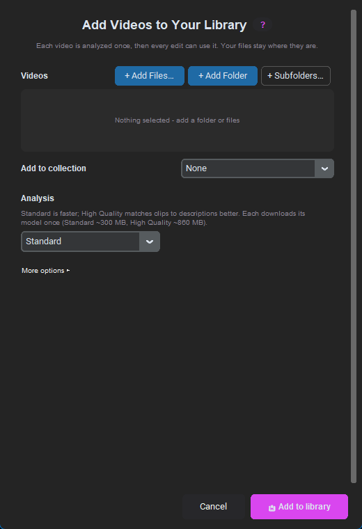 The Add videos dialog: add files or folders, pick a collection and choose the analysis quality